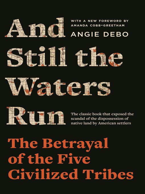 Title details for And Still the Waters Run by Angie Debo - Available